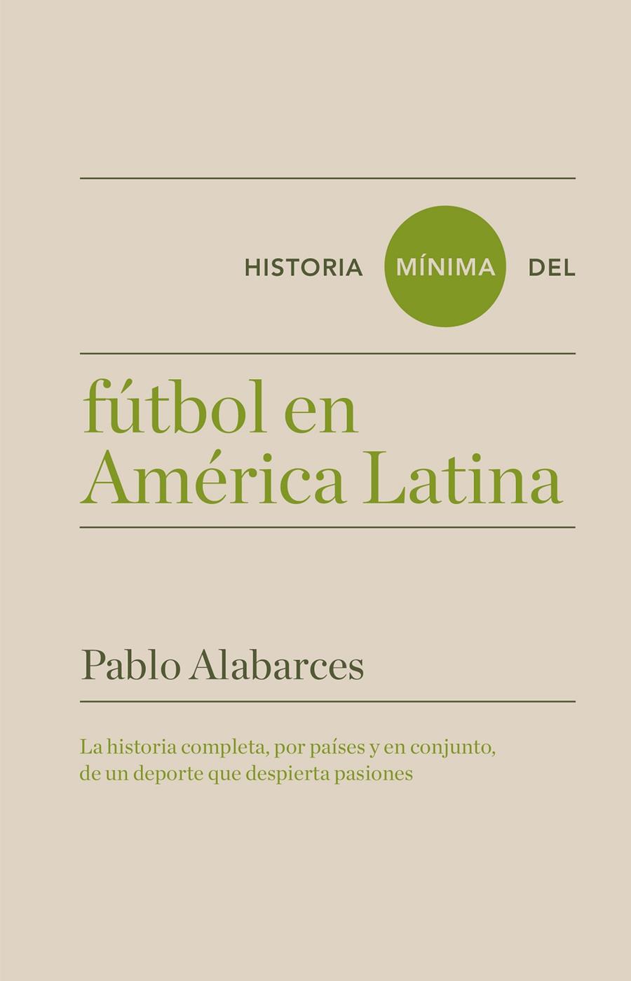 HISTORIA MÍNIMA DEL FÚTBOL EN AMÉRICA LATINA | 9788417141608 | ALABARCES, PABLO | Llibreria Online de Banyoles | Comprar llibres en català i castellà online