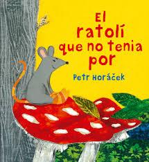 RATOLI QUE NO TENIA POR, EL | 9788426144652 | HORACEK, PETR | Llibreria Online de Banyoles | Comprar llibres en català i castellà online