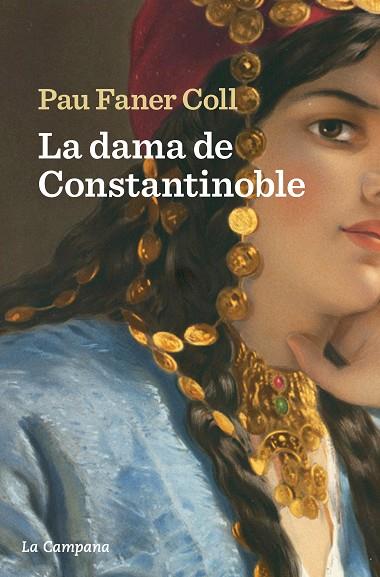 LA DAMA DE CONSTANTINOBLE | 9788419245793 | FANER COLL, PAU | Llibreria Online de Banyoles | Comprar llibres en català i castellà online