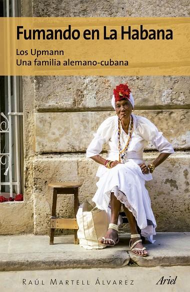 FUMANDO EN LA HABANA | 9788434425590 | RAÚL MARTELL ÁLVAREZ | Llibreria Online de Banyoles | Comprar llibres en català i castellà online