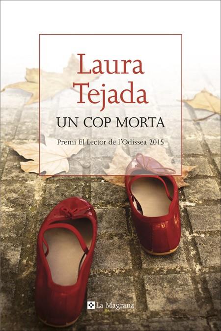 UN COP MORTA | 9788482648002 | TEJADA MARTINEZ, LAURA | Llibreria Online de Banyoles | Comprar llibres en català i castellà online