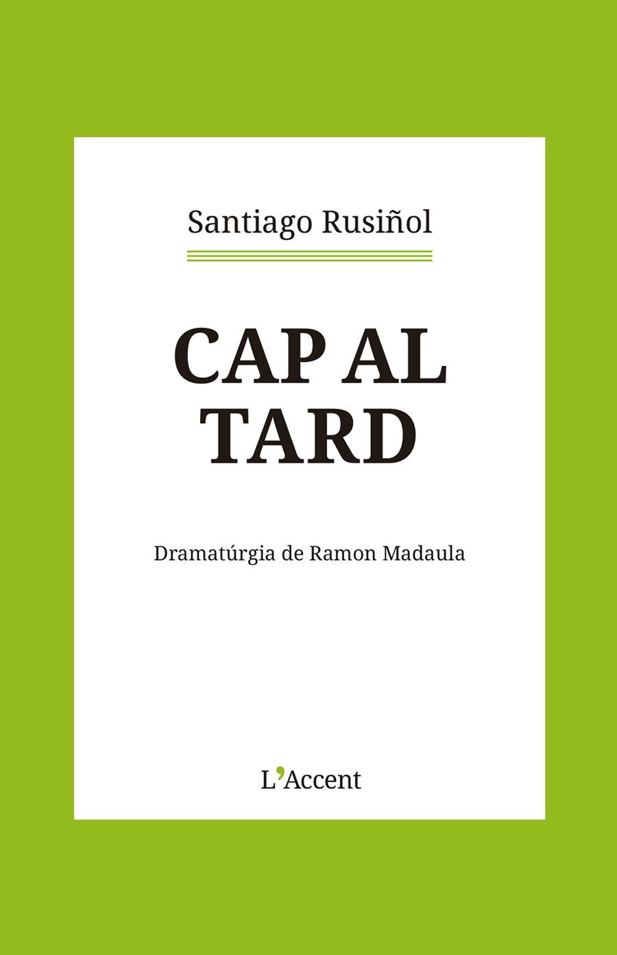CAP AL TARD | 9788418680366 | RUSIÑOL, SANTIAGO | Llibreria Online de Banyoles | Comprar llibres en català i castellà online