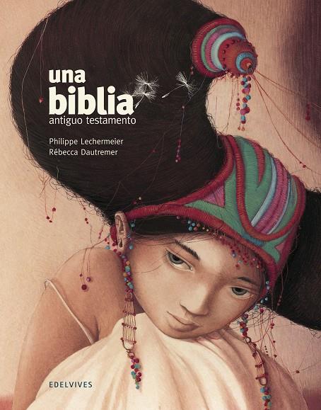 UNA BIBLIA. ANTIGUO TESTAMENTO | 9788414010310 | LECHERMEIER, PHILIPPE | Llibreria Online de Banyoles | Comprar llibres en català i castellà online