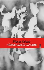 PISTAS FALSAS | 9788416677856 | NESTOR GARCIA CANCLINI | Llibreria Online de Banyoles | Comprar llibres en català i castellà online
