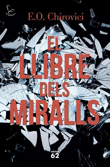 LLIBRE DELS MIRALLS, EL | 9788429775853 | CHIROVICI, E. O. | Llibreria Online de Banyoles | Comprar llibres en català i castellà online