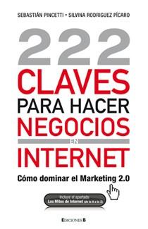 222 CLAVES PARA HACER NEGOCIOS INTERNET | 9788466645225 | PINCETTI, SEBASTIAN /RODRIGUEZ, SILVINA/PINCETTI, | Llibreria Online de Banyoles | Comprar llibres en català i castellà online