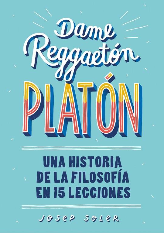 DAME REGGAETÓN, PLATÓN | 9788490439739 | SOLER, JOSEP | Llibreria Online de Banyoles | Comprar llibres en català i castellà online
