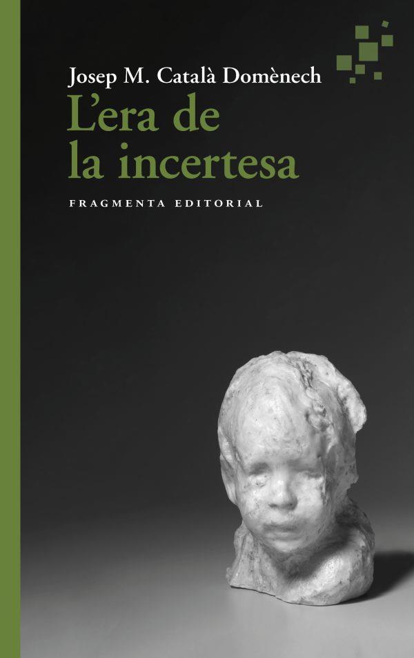 ERA DE LA INCERTESA, L' | 9788417796945 | CATALÀ, JOSEP MARIA | Llibreria Online de Banyoles | Comprar llibres en català i castellà online