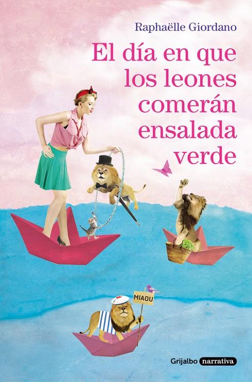 EL DÍA EN QUE LOS LEONES COMERÁN ENSALADA VERDE | 9788425356155 | RAPHÄELLE GIORDANO | Llibreria Online de Banyoles | Comprar llibres en català i castellà online