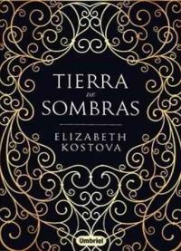 TIERRA DE SOMBRAS | 9788492915965 | KOSTOVA, ELIZABETH | Llibreria Online de Banyoles | Comprar llibres en català i castellà online
