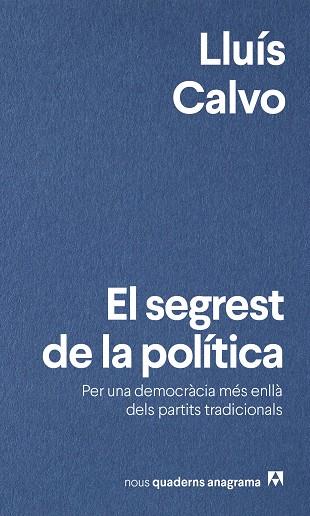 EL SEGREST DE LA POLÍTICA | 9788433924049 | CALVO, LLUÍS | Llibreria Online de Banyoles | Comprar llibres en català i castellà online