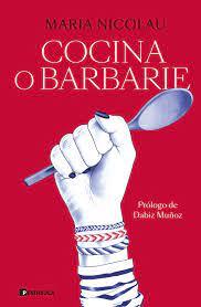 COCINA O BARBARIE | 9788411001113 | NICOLAU, MARIA | Llibreria Online de Banyoles | Comprar llibres en català i castellà online