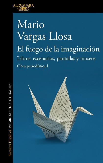 FUEGO DE LA IMAGINACIÓN: LIBROS, ESCENARIOS, PANTALLAS Y MUSEOS, EL | 9788420460383 | VARGAS LLOSA, MARIO | Llibreria Online de Banyoles | Comprar llibres en català i castellà online