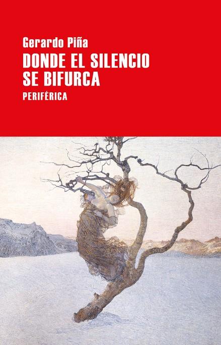 DONDE EL SILENCIO SE BIFURCA | 9788416291601 | PIÑA GERARDO | Llibreria Online de Banyoles | Comprar llibres en català i castellà online
