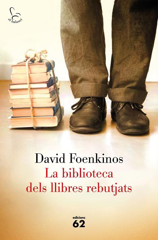 LA BIBLIOTECA DELS LLIBRES REBUTJATS | 9788429775709 | DAVID FOENKINOS | Llibreria Online de Banyoles | Comprar llibres en català i castellà online
