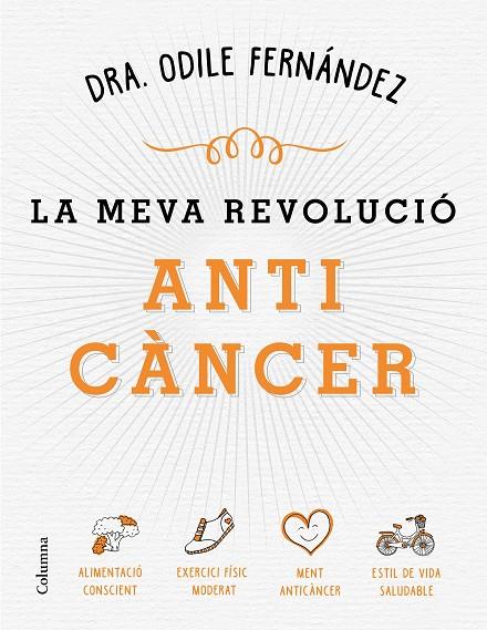 MEVA REVOLUCIÓ ANTICÀNCER,LA | 9788466422079 | ODILE FERNÁNDEZ | Llibreria Online de Banyoles | Comprar llibres en català i castellà online