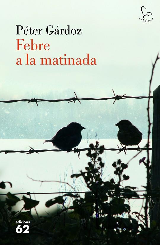 FEBRE A LA MATINADA | 9788429775204 | PÉTER GÁRDOS | Llibreria Online de Banyoles | Comprar llibres en català i castellà online