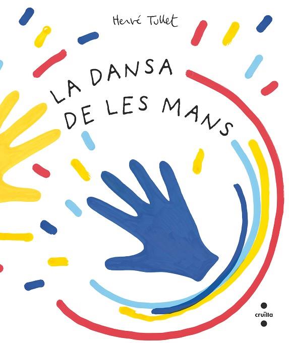 LA DANSA DE LES MANS | 9788466150941 | TULLET, HERVÉ | Llibreria Online de Banyoles | Comprar llibres en català i castellà online