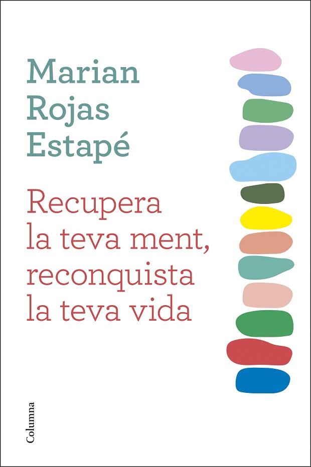 RECUPERA LA TEVA MENT, RECONQUISTA LA TEVA VIDA | 9788466432092 | ROJAS ESTAPÉ, MARIAN | Llibreria Online de Banyoles | Comprar llibres en català i castellà online