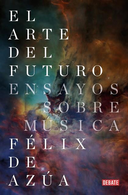 EL ARTE DEL FUTURO | 9788418056079 | DE AZÚA, FÉLIX | Llibreria Online de Banyoles | Comprar llibres en català i castellà online