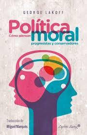 POLÍTICA MORAL | 9788494588617 | GEORGE LAKOFF, | Llibreria Online de Banyoles | Comprar llibres en català i castellà online