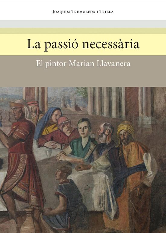 PASSIÓ NECESSÀRIA, LA | 9788494641732 | TREMOLEDA I TRILLA, JOAQUIM | Llibreria Online de Banyoles | Comprar llibres en català i castellà online