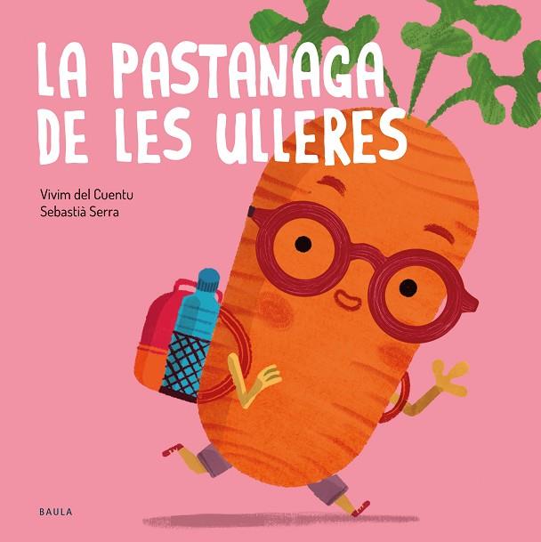 PASTANAGA DE LES ULLERES, LA | 9788447951031 | VIVIM DEL CUENTU | Llibreria Online de Banyoles | Comprar llibres en català i castellà online