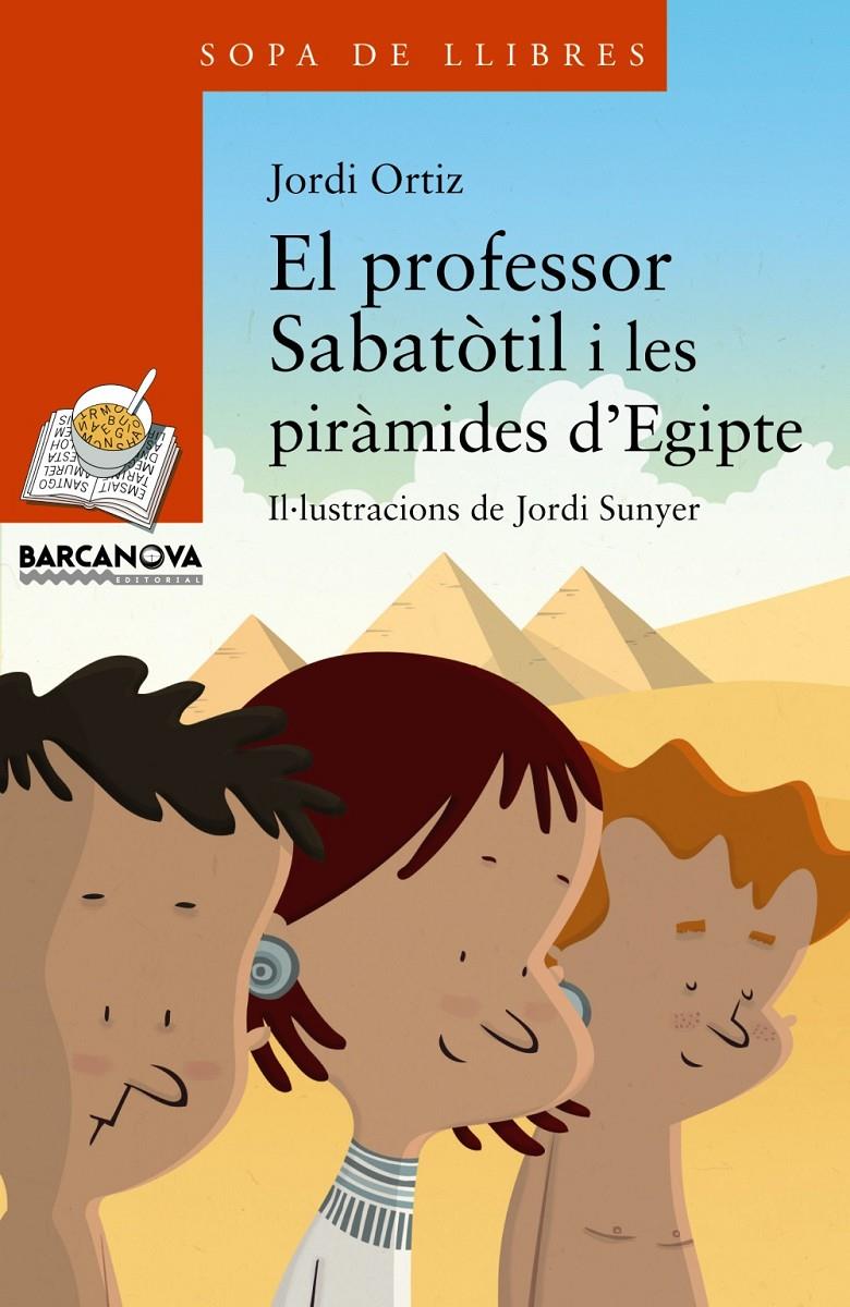 PROFESSOR SABATÒTIL I LES PIRÀMIDES D ' EGIPTE, EL | 9788448930769 | ORTIZ, JORDI | Llibreria Online de Banyoles | Comprar llibres en català i castellà online