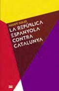REPÚBLICA ESPANYOLA CONTRA CATALUNYA, LA | 9788491911531 | SOLER, AGUSTÍ | Llibreria Online de Banyoles | Comprar llibres en català i castellà online