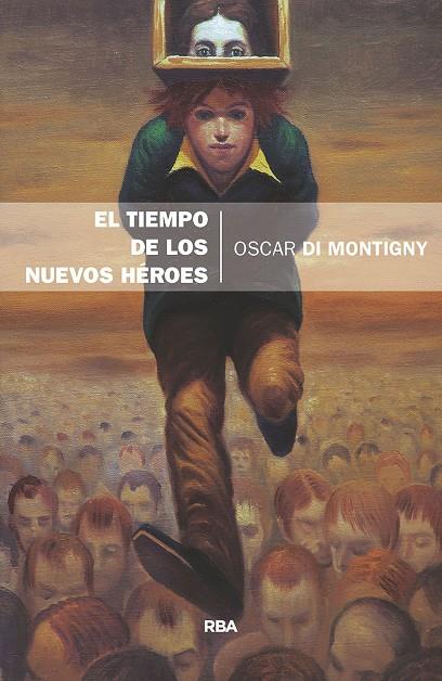 EL TIEMPO DE LOS NUEVOS HEROES | 9788490569689 | DI MONTIGNY , OSCAR | Llibreria Online de Banyoles | Comprar llibres en català i castellà online