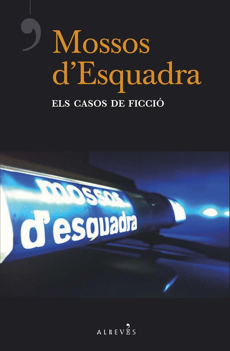 MOSSOS D'ESQUADRA, ELS CASOS DE FICCIÓ | 9788417077877 | DEL ÁRBOL, VÍCTOR/LADERA, CARLOS/ESTRADA, QUIM/RIBAS, CARLES/MELERO ROJO, RAFA/RODRÍGUEZ FERNÁNDEZ,  | Llibreria Online de Banyoles | Comprar llibres en català i castellà online