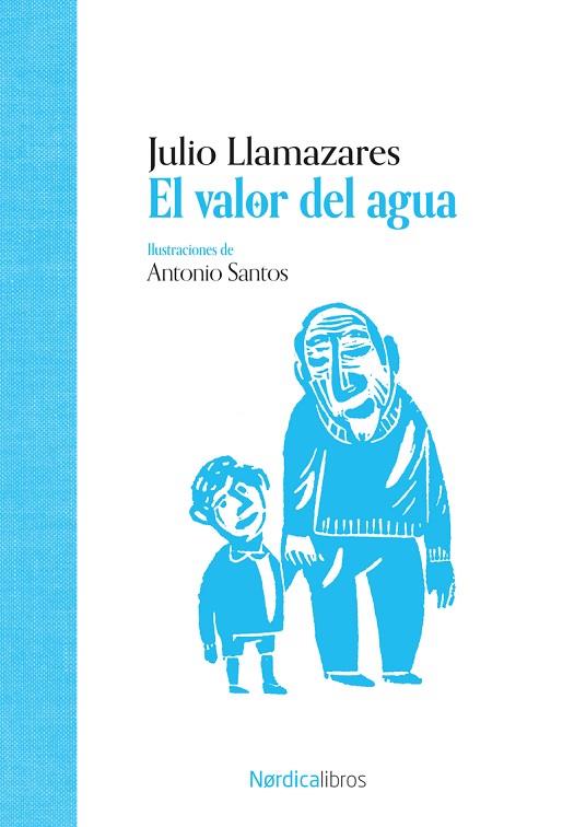 VALOR DEL AGUA, EL | 9788419735997 | LLAMAZARES, JULIO ALONSO | Llibreria Online de Banyoles | Comprar llibres en català i castellà online