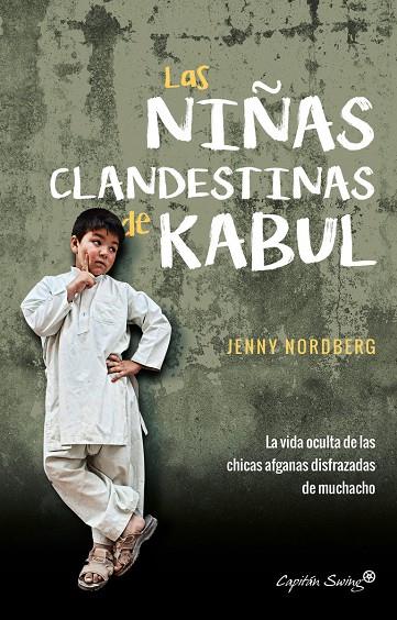 LAS NIÑAS CLANDESTINAS DE KABUL | 9788494740787 | JENNY NORDBERG | Llibreria Online de Banyoles | Comprar llibres en català i castellà online