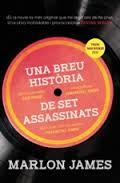 UNA BREU HISTÒRIA DE SET ASSASSINATS | 9788490266083 | JAMES, MARLON | Llibreria Online de Banyoles | Comprar llibres en català i castellà online