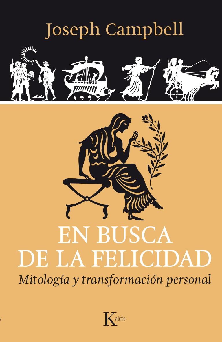 EN BUSCA DE LA FELICIDAD | 9788499884042 | CAMPBELL, JOSEPH | Llibreria Online de Banyoles | Comprar llibres en català i castellà online