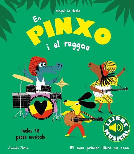 PINXO I EL REGGAE, EN. LLIBRE MUSICAL | 9788413894089 | LE HUCHE, MAGALI | Llibreria Online de Banyoles | Comprar llibres en català i castellà online