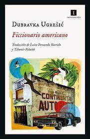 FICCIONARIO AMERICANO | 9788418668869 | UGRESIC, DUBRAVKA | Llibreria Online de Banyoles | Comprar llibres en català i castellà online
