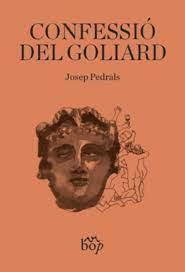 CONFESSIÓ DEL GOLIARD | 9788412324068 | PEDRALS, JOSEP | Llibreria Online de Banyoles | Comprar llibres en català i castellà online