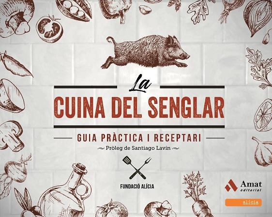 LA CUINA DEL SENGLAR | 9788497351133 | FUNDACIÓ ALICIA | Llibreria Online de Banyoles | Comprar llibres en català i castellà online