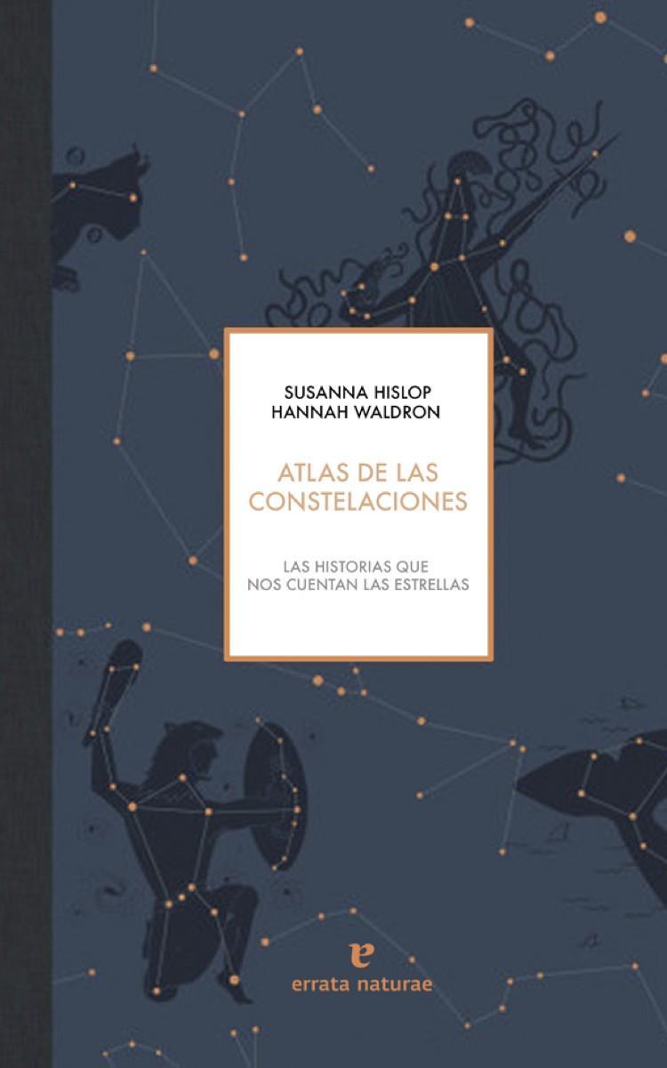 ATLAS DE LAS CONSTELACIONES | 9788416544493 | HISLOP, SUSANNA | Llibreria Online de Banyoles | Comprar llibres en català i castellà online