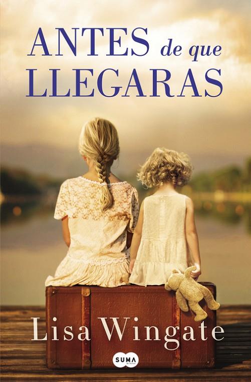 ANTES DE QUE LLEGARAS | 9788491291671 | LISA WINGATE | Llibreria Online de Banyoles | Comprar llibres en català i castellà online