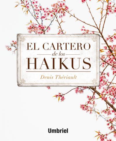EL CARTERO DE LOS HAIKUS | 9788492915743 | THÉRIAULT, DENIS | Llibreria Online de Banyoles | Comprar llibres en català i castellà online