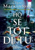 HO SÉ TOT DE TU | 9788416863211 | MACKINTOSH, CLARE | Llibreria Online de Banyoles | Comprar llibres en català i castellà online