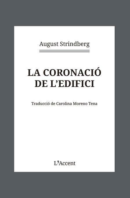 CORONACIÓ DE L'EDIFICI, LA | 9788418680403 | STRINDBERG, AUGUST | Llibreria Online de Banyoles | Comprar llibres en català i castellà online