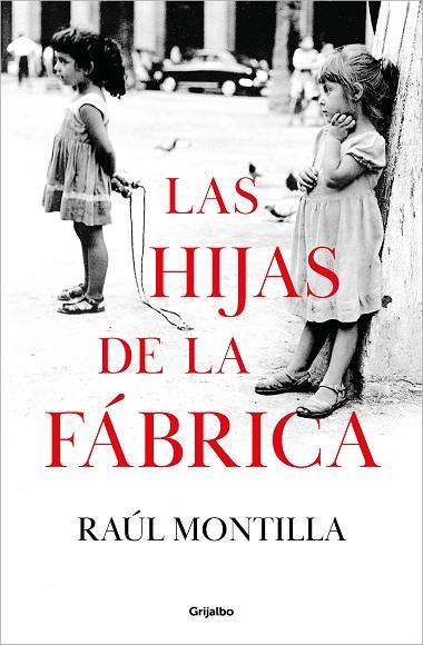HIJAS DE LA FÁBRICA, LAS | 9788425366918 | MONTILLA, RAÚL | Llibreria Online de Banyoles | Comprar llibres en català i castellà online