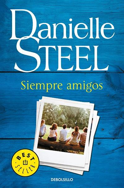 SIEMPRE AMIGOS | 9788466343794 | STEEL, DANIELLE | Llibreria Online de Banyoles | Comprar llibres en català i castellà online