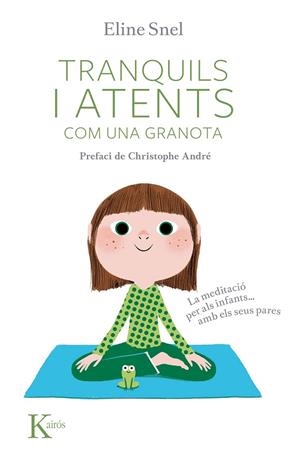 TRANQUILS I ATENTS COM UNA GRANOTA | 9788499882437 | SNEL, ELINE | Llibreria Online de Banyoles | Comprar llibres en català i castellà online