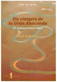 ELS VIATGERS DE LA GRAN ANACONDA (17 ENTREVISTES MÉS) | 9788412698879 | TONI, ARBONÈS | Llibreria Online de Banyoles | Comprar llibres en català i castellà online