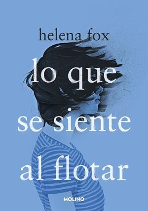 LO QUE SE SIENTE AL FLOTAR | 9788427240988 | FOX, HELENA | Llibreria Online de Banyoles | Comprar llibres en català i castellà online