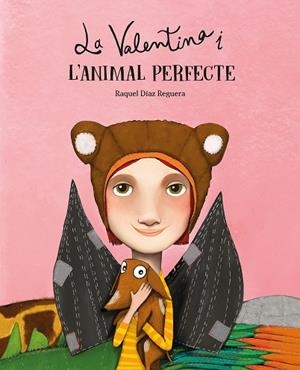 LA VALENTINA I L’ANIMAL PERFECTE | 9788410074569 | DÍAZ REGUERA, RAQUEL | Llibreria Online de Banyoles | Comprar llibres en català i castellà online